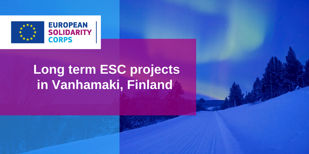 Long term ESC projects in Finland!