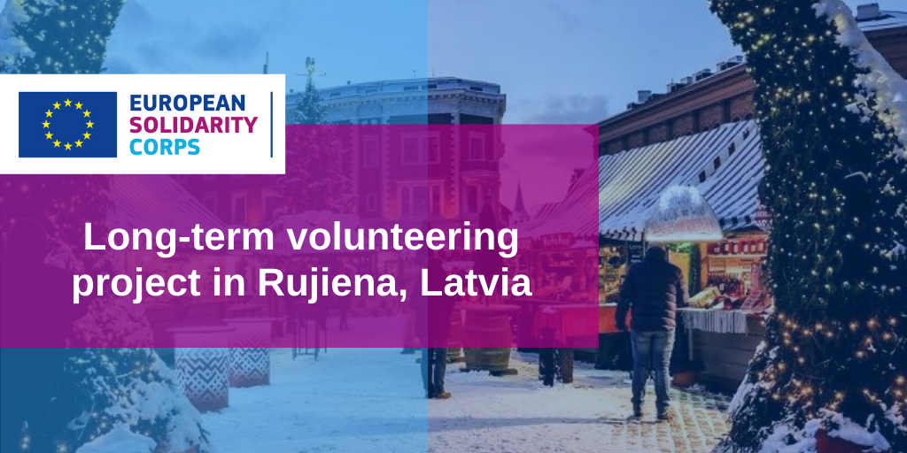 Long term volunteering project in Latvia!
