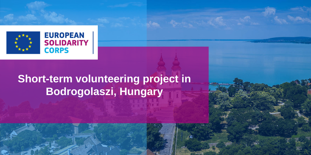 Volunteering project in Hungary!
